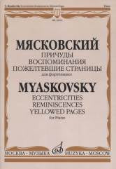 Мясковский Н. Причуды : соч. 25 ; Воспоминания: соч. 29 ; Пожелтевшие страницы : соч. 31: для фортепиано. — Москва : Музыка. — 48 с.; 60х88/8. — EAN 9790660062593 (в обл.)