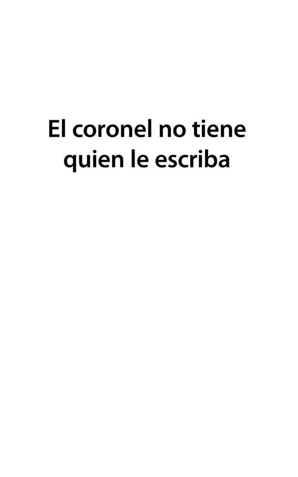 El coronel no tiene guien le escriba = Полковнику никто не пишет (испан.яз., неадаптир.)