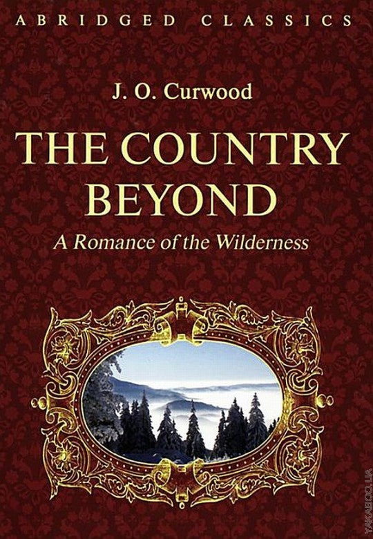 В дебрях Севера (The Country Beyond). Кервуд Дж. О.