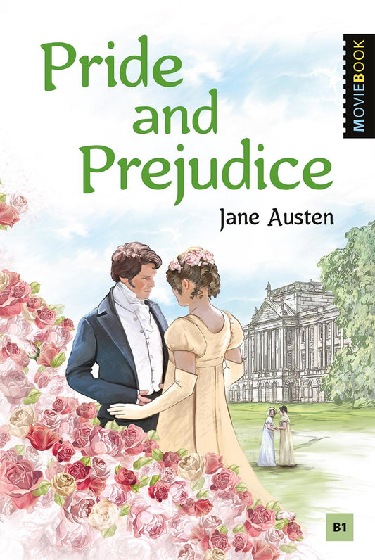 Остин Дж. (Jane Austen). Гордость и предубеждение (Pride and Prejudice). Книга для чтения на английском языке. Уровень В1. Серия "MovieBook"