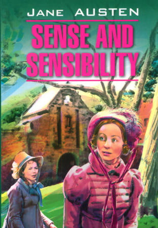 Sense and Sensibility = Разум и чувства: книга для чтения английском языке