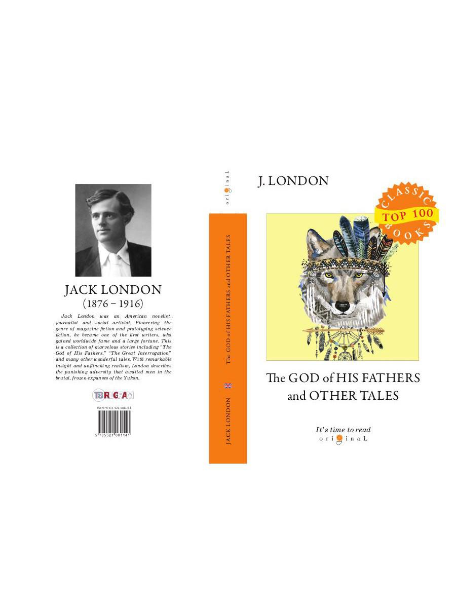 The God of His Fathers and Other Tales = Бог его отцов и другие рассказы: на англ.яз